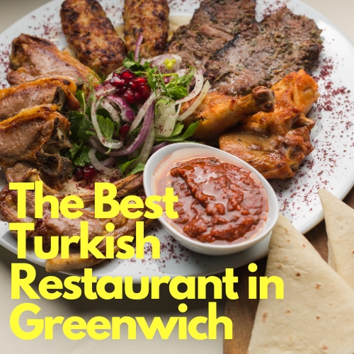 the Best Turkish Restaurant in Greenwich